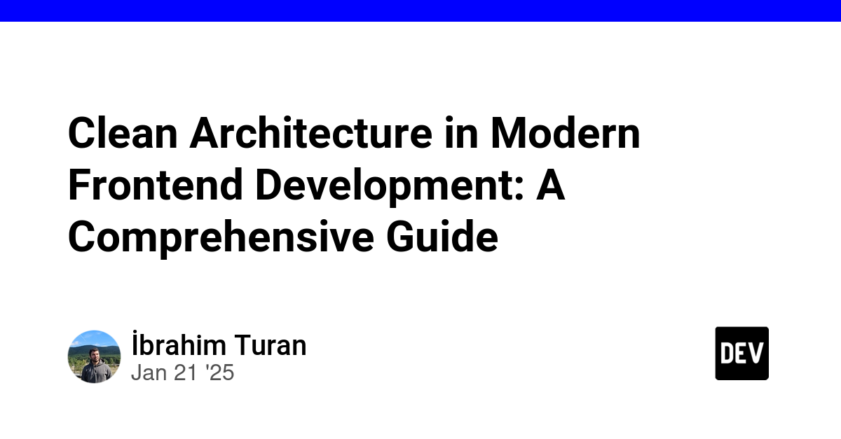 Clean Architecture in Modern Frontend Development: A Comprehensive Guide cover image