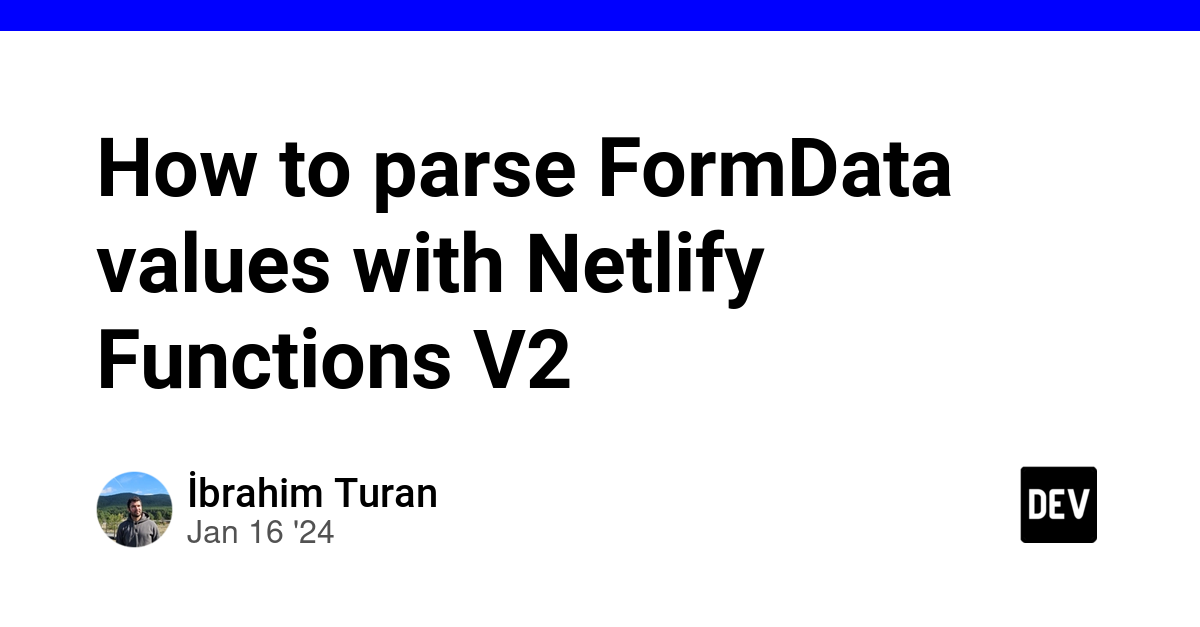 How to parse FormData values with Netlify Functions V2 cover image